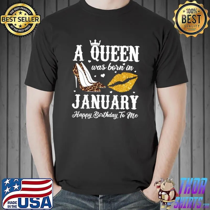 Queen Was Born In January - Costume Perfect January Birthday T-s Unisex