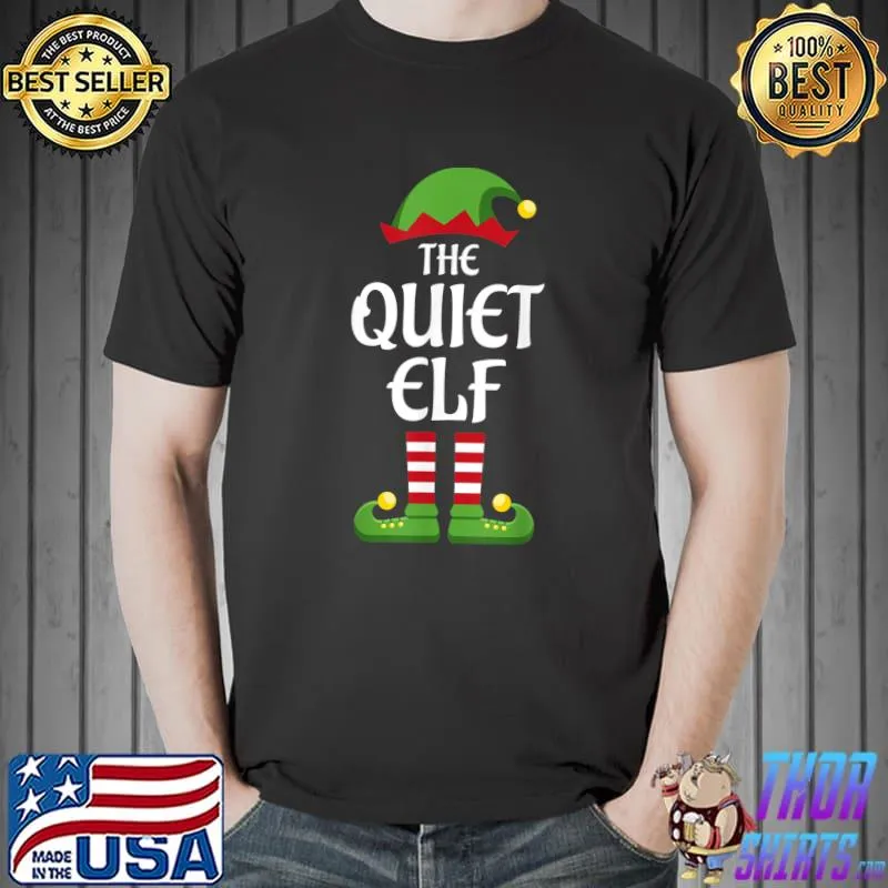 Quiet Elf Family Matching Group Christmas T-Shirt Unisex
