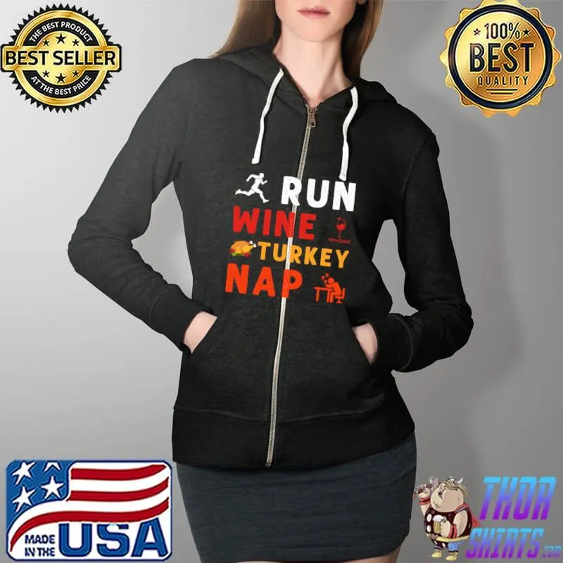 Run Wine Turkey Nap Thanksgiving Turkey Runner Funny Sport T-s Full Zip Hooded
