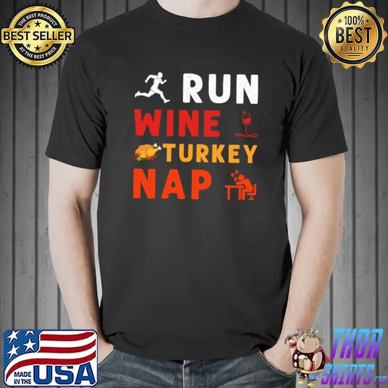 Run Wine Turkey Nap Thanksgiving Turkey Runner Funny Sport T-s Unisex