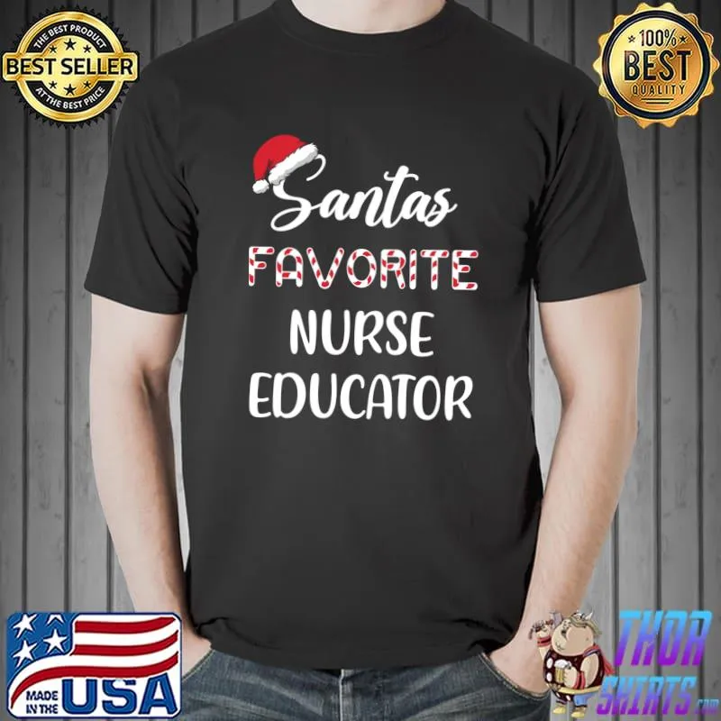 Santa's Favorite Nurse Educator Christmas T-s Unisex