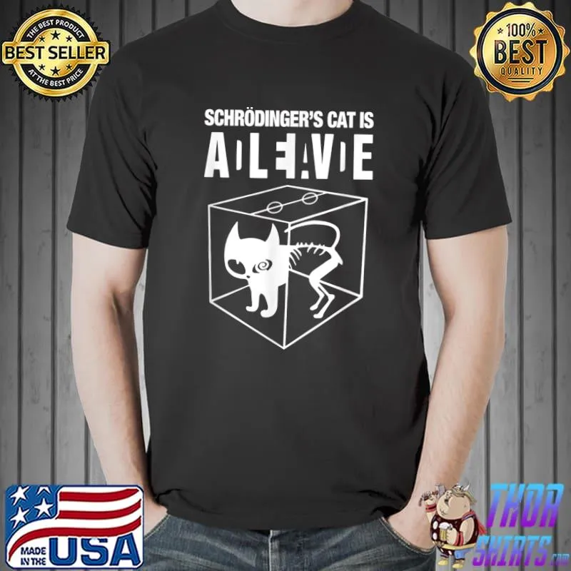 Schrodinger's Cat Is Alive Dead Paradox Science Geek T-Shirt Unisex