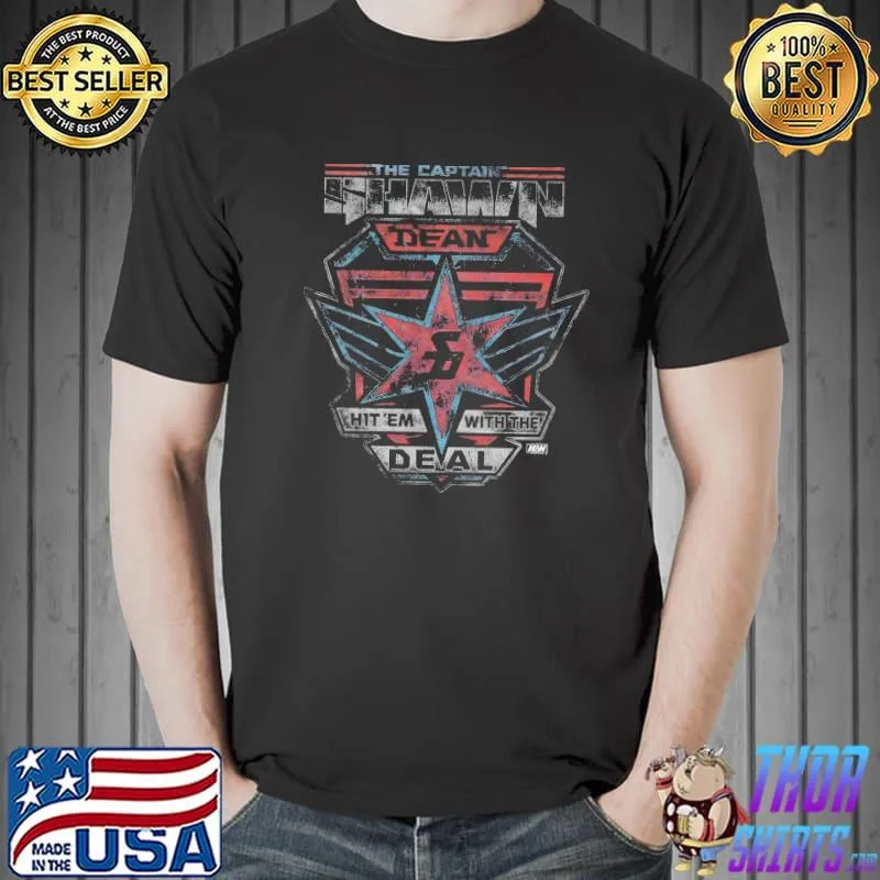 Shawn Dean - Hit 'Em With The Deal Shirt Unisex