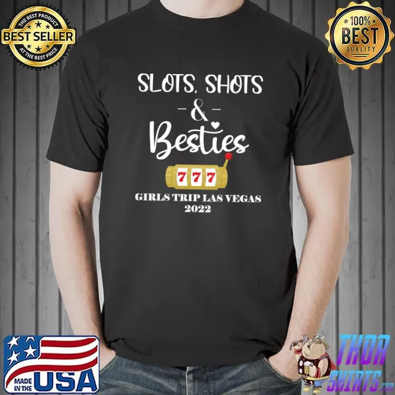 Slots Shots Besties Bachelorette Las Vegas 2022 Girls Trip T-Shirt Unisex
