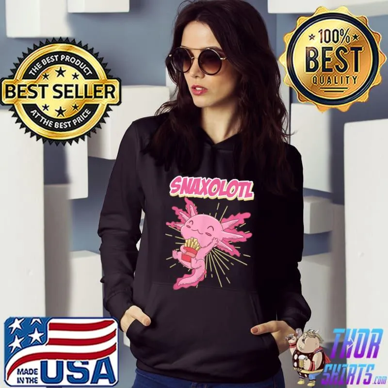 Snaxolotl Snackalotl Axolotl French Fast Food T-Shirt