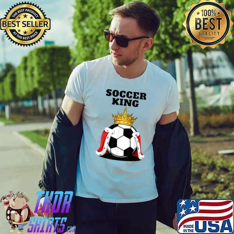 Soccer King Mens Soccer Player Shirt Boys Soccer T-Shirt Unisex