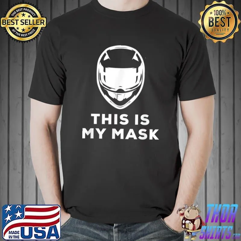 Social Distancing Funny Motorcycle Biker This is My Mask T-Shirt Unisex
