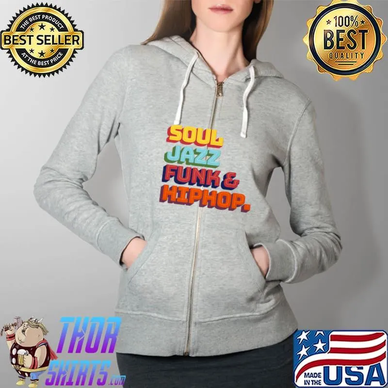 Soul Jazz Funk and Hip Hop Music Genre Musician Music Lovers Premium T-Shirt Full Zip Hooded