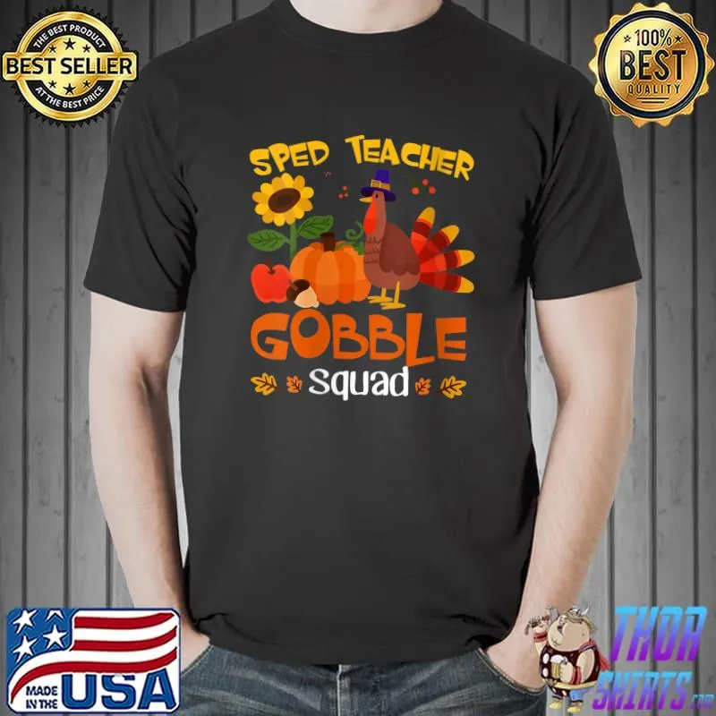 SPED Teacher Gobble Squad Thanksgiving Turkey T-Shirt Unisex