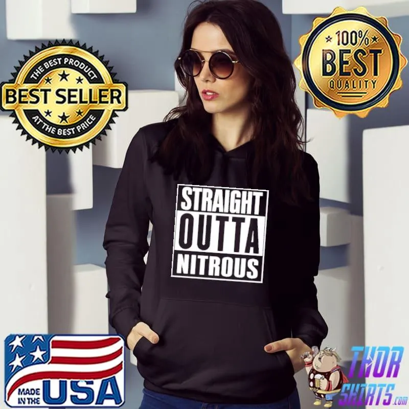 Straight Outta Nitrous shirt