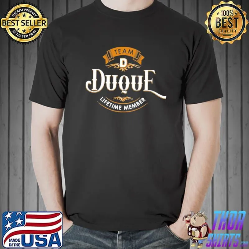 Team Duque Lifetime Member Shirt Unisex