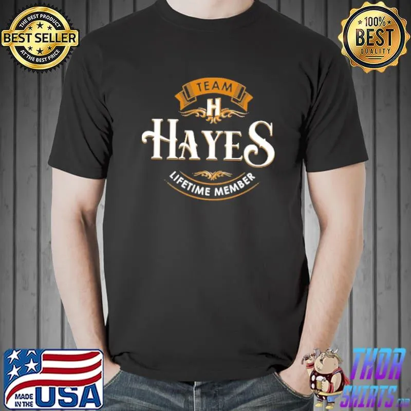 Team Hayes Lifetime Member Shirt Unisex