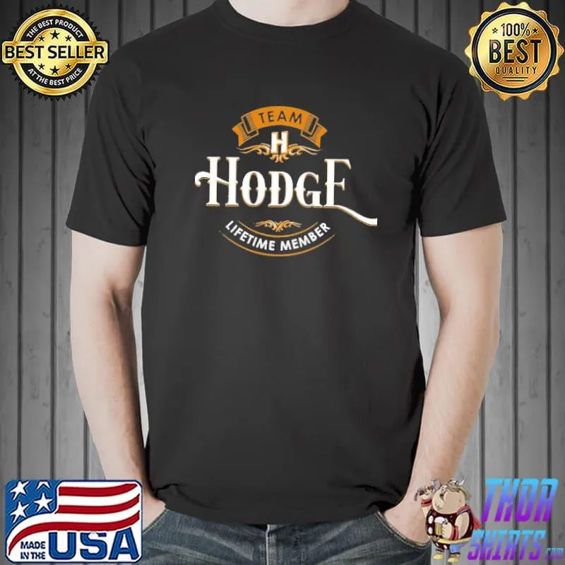 Team Hodge Lifetime Member Shirt Unisex