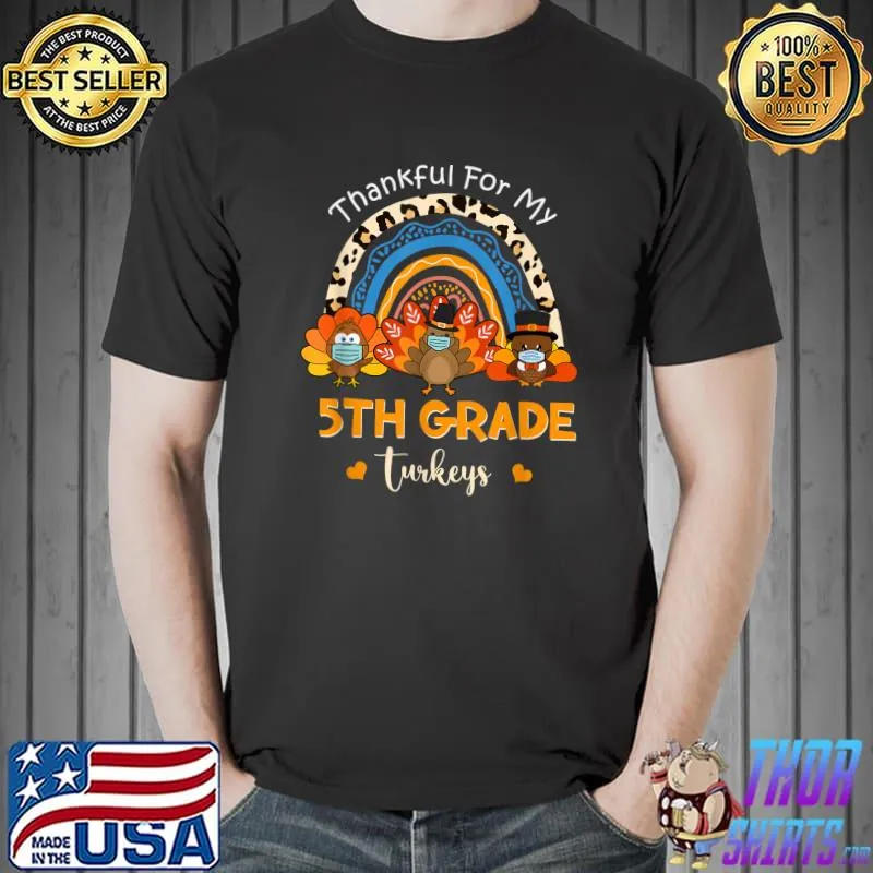 Thankful For 5th Grade Turkeys In Mask Thanksgiving Teacher T-Shirt Unisex