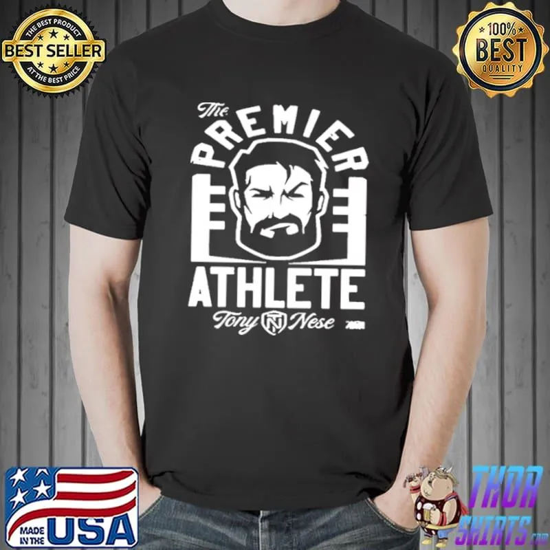 The Premier Athlete Tony Nese Shirt Unisex
