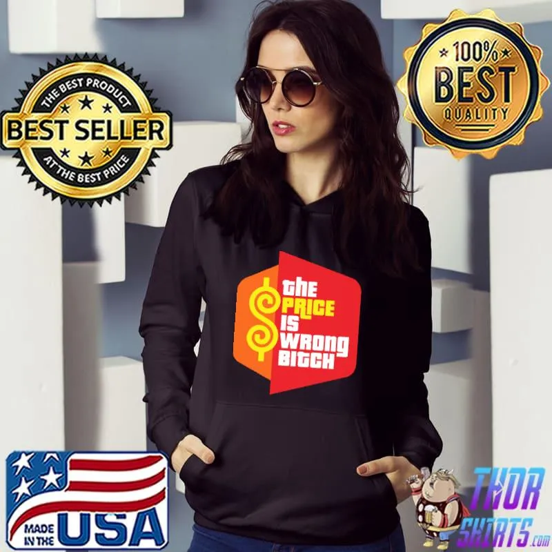 The Price Is Wrong Bitch Shirt
