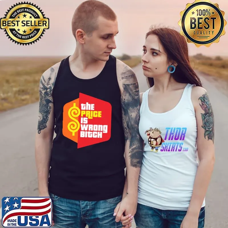 The Price Is Wrong Bitch Shirt Tank Top