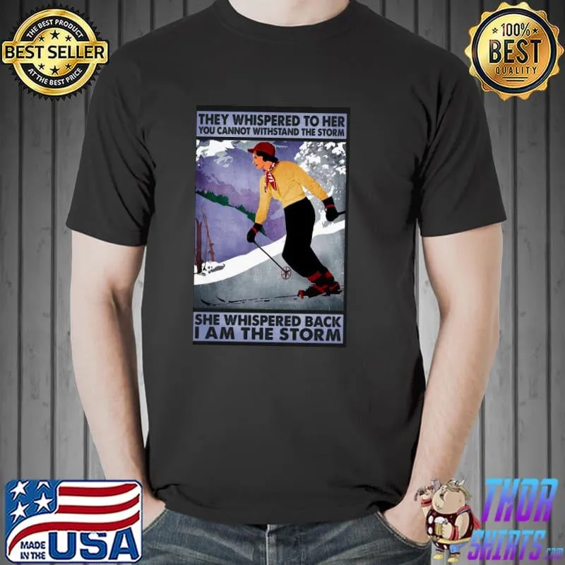 They Whispered To Her You Cannot Whispered The Storm She Wishpered Back I Am The Storm Shirt Unisex