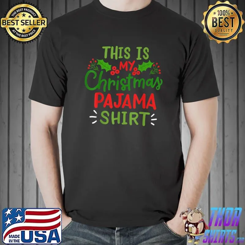 This Is My Christmas Pajama Shirt Christmas T-Shirt Unisex