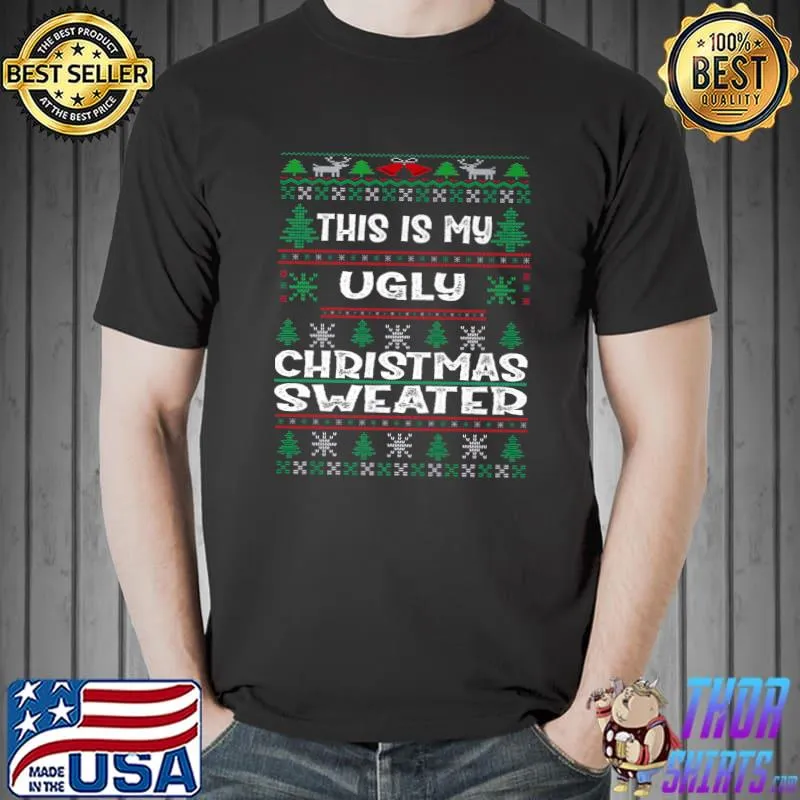This Is My Ugly Sweater Funny Christmas Pajama Premium T-Shirt Unisex
