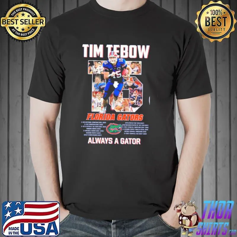 Tim Tebow Florida Gators always a Gator s Unisex