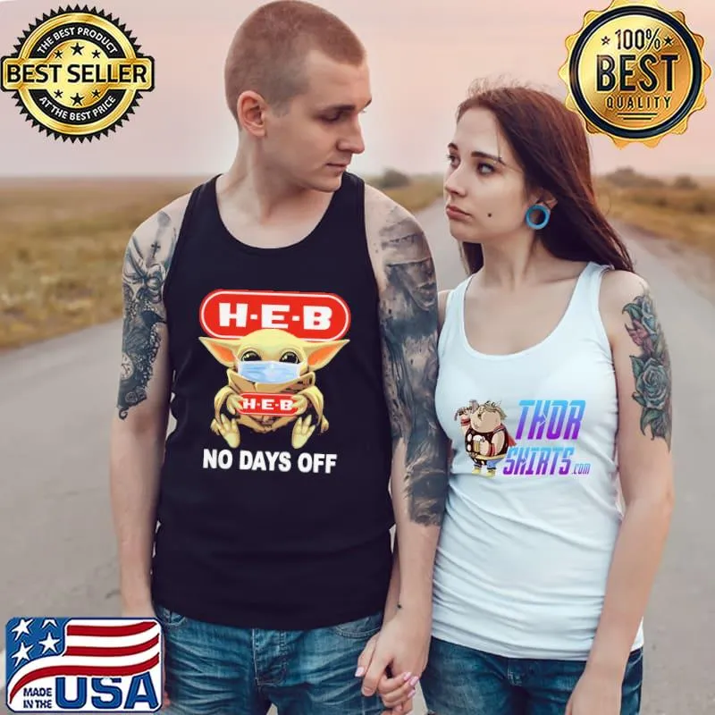 Top Baby Yoda Face Mask Hug H-E-B No Days Off Shirt Tank Top