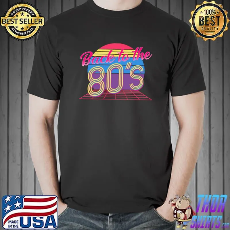 Top back to the 80's - 80s 90s Party Outfit Retro T-s Unisex