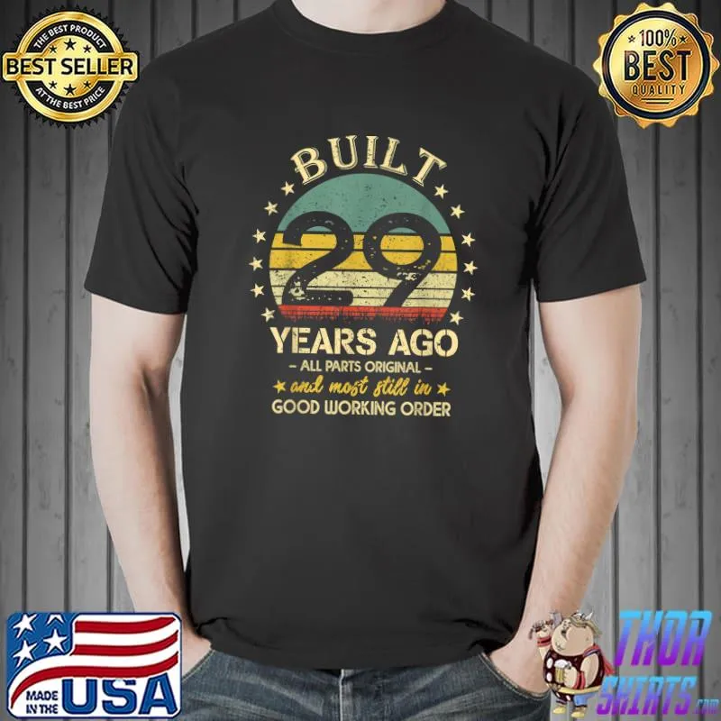 Top built 29 Years Ago - All Parts Original Funny 29th Birthday T-Shirt Unisex