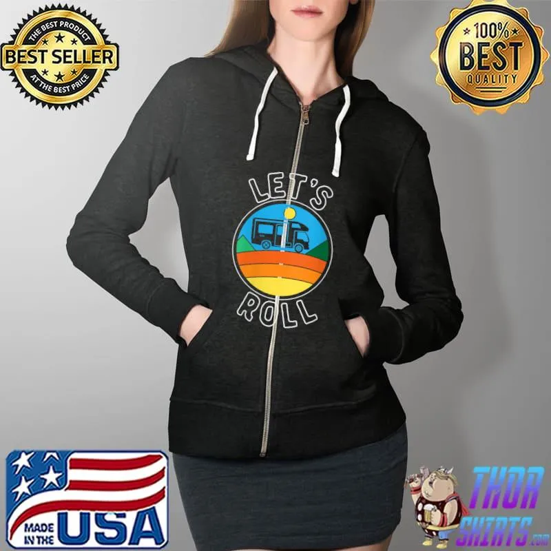 Top camping Motorhome Campervan Retro Let's Roll T-s Full Zip Hooded