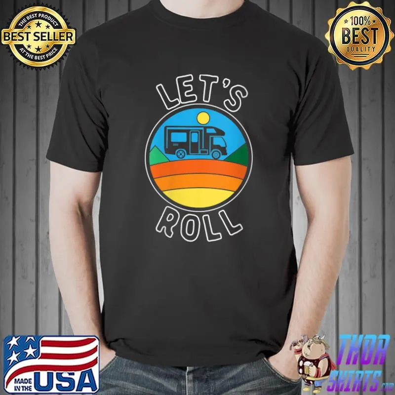 Top camping Motorhome Campervan Retro Let's Roll T-s Unisex