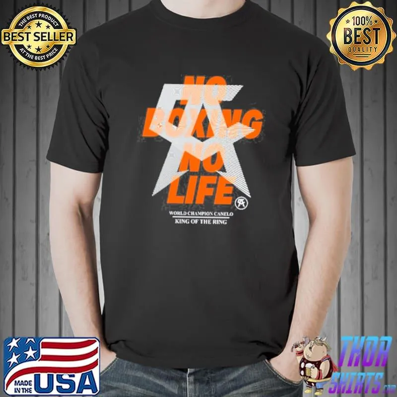 Top Canelo Alvarez Store No Boxing No Life Shirt Unisex