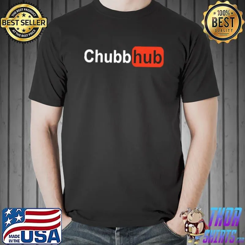 Top chubb Hub Shirt Unisex