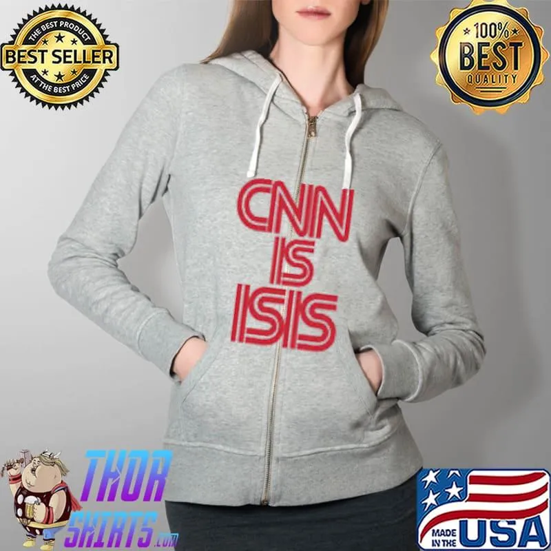Top CNN is ISIS Shirt Full Zip Hooded