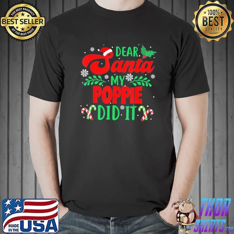 Top Dear Santa My Poppie Did It Unisex TShirt