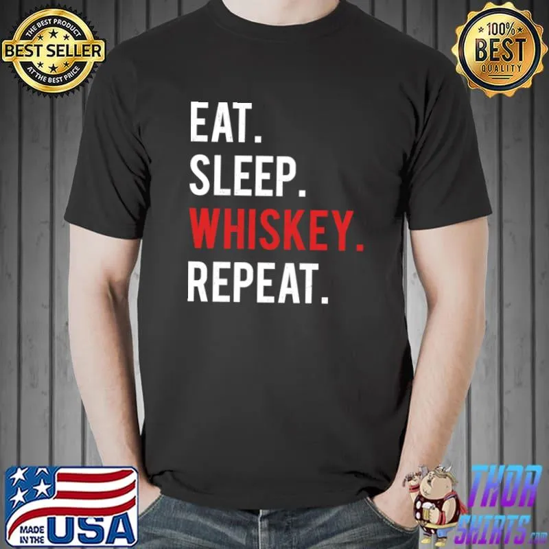 Top eat Sleep Whiskey Funny Vintage Drinking Tennessee Whiskey T-Shirt Unisex