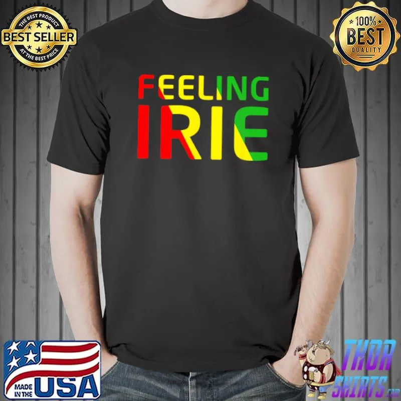 Top Feeling Irie Reggae Jamaica Rasta Music Shirt