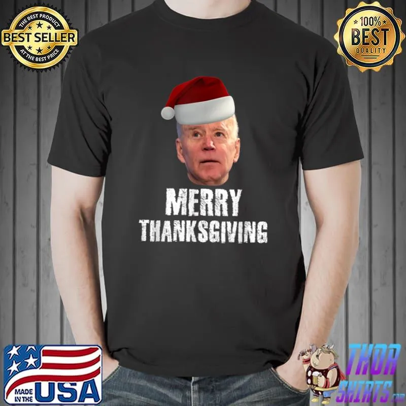 Top funny Joe Biden Merry Thanksgiving Christmas joke men women T-Shirt Unisex