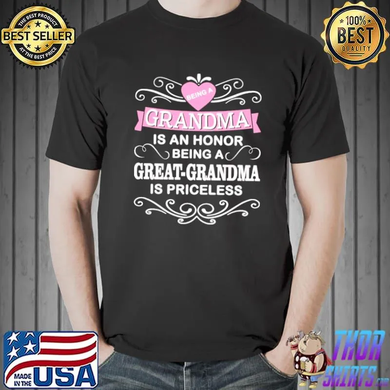 Top Grandma Is An Honor Being A Great Grandma Is Priceless Shirt Unisex