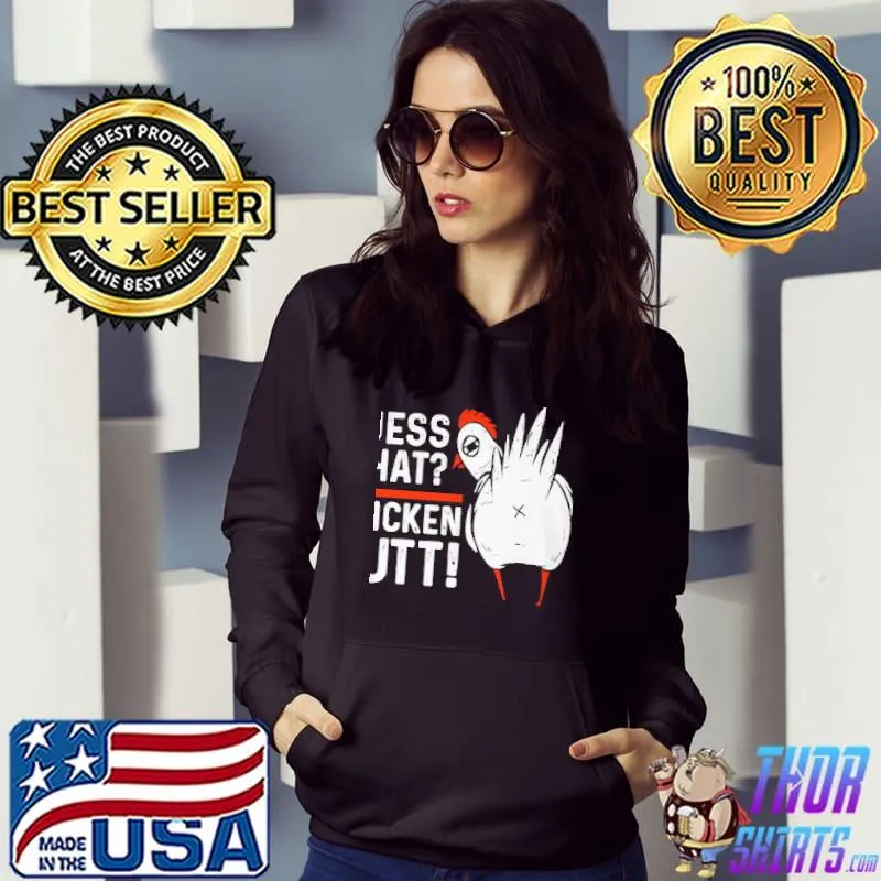 Top Guess What Chicken Butt Shirt