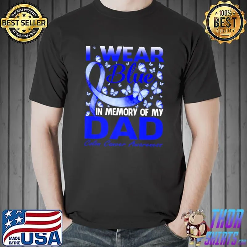 Top i Wear Blue In Memory Of My Dad Colon Cancer Awareness Premium T-Shirt Unisex