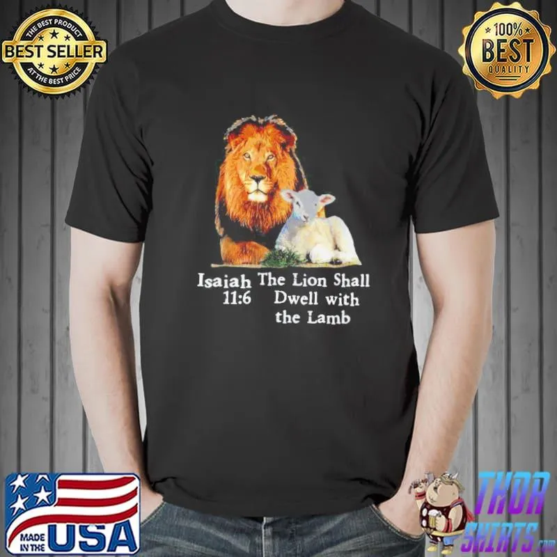 Top isaiah 116 The Lion Shall Dwell With The Lamb Shirt
