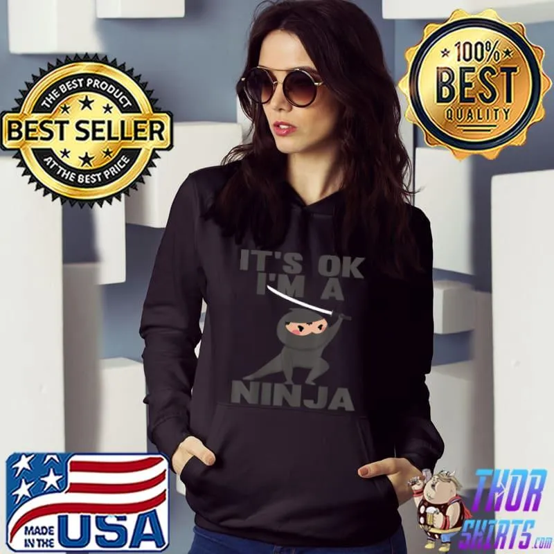 Top Its ok I’m a Ninja Costume T Shirt