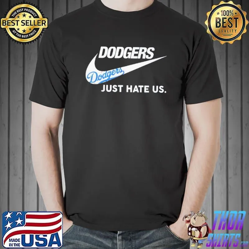 Top Just Do It Dodgers Just Hate Us Shirt Unisex