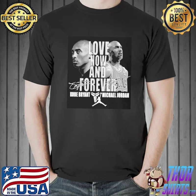 Top Love now and forever Kobe Bryant and Michael Jordan signatures Unisex