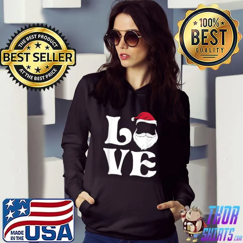 Top love Santa Claus Xmas T-Shirt