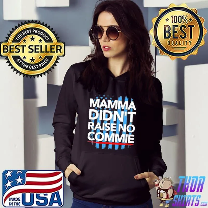 Top Mamma Didn't Raise No Commie Shirt