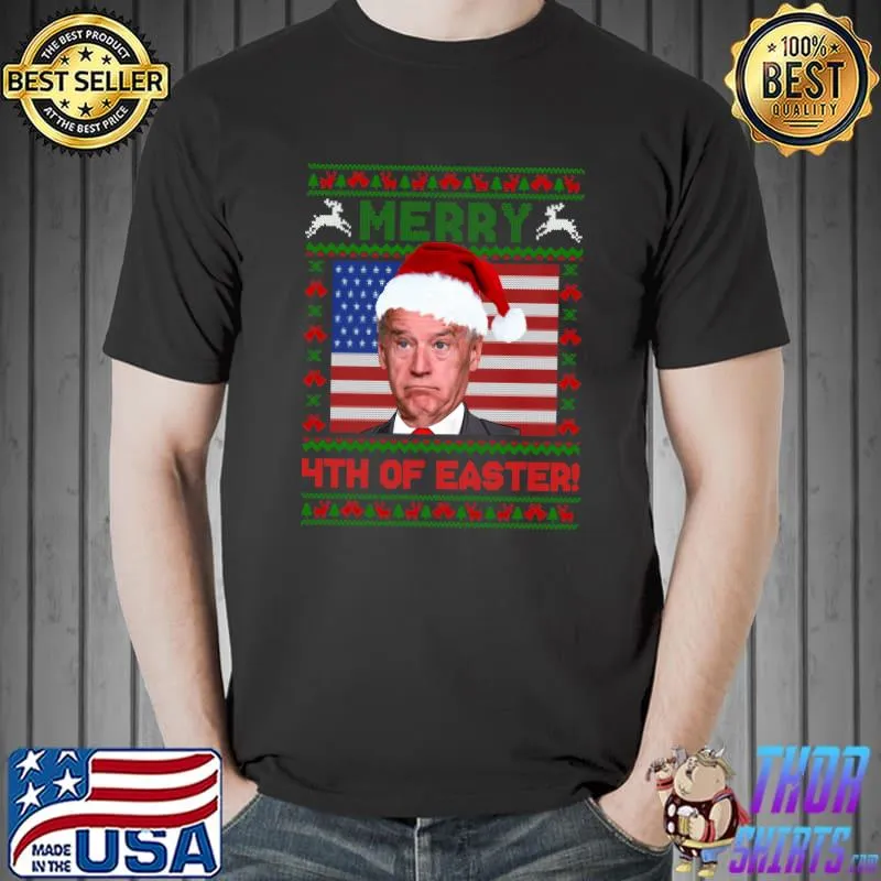 Top Merry 4th Of Easter Funny Joe Biden Christmas Ugly Sweater T-shirt