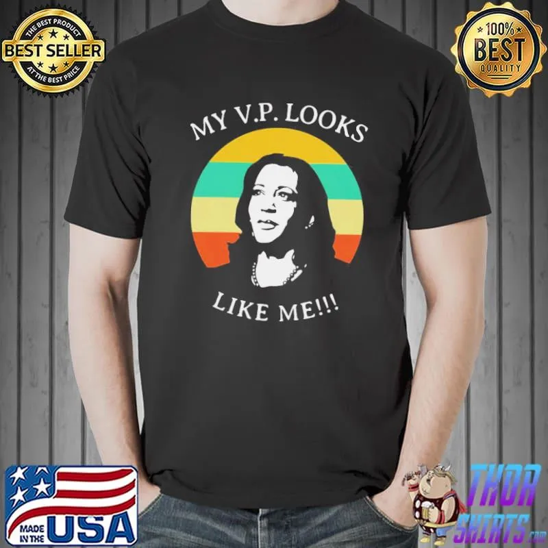 Top My Vp Looks Like Me Congratulations Kamala Harris Vintage Shirt Unisex
