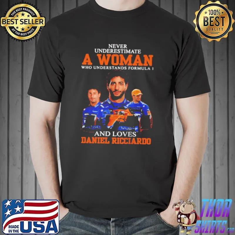 Top Never underestimate a woman who understands formula 1 and loves daniel ricciardo shirt