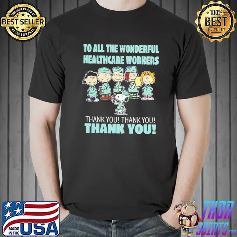 Top Official Peanuts Nation To All The Wonderful Healthcare Worker Thank You Shirt Unisex